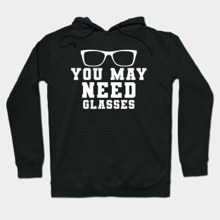 Optometrist - You may need glasses Hoodie